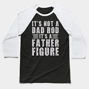 Its A Father Figure | Dim Gray Text Funny Dad Baseball T-Shirt